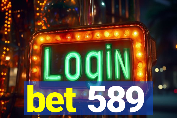 bet 589